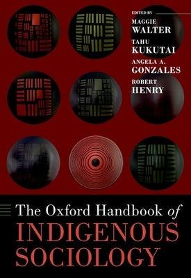 The Oxford Handbook of Indigenous Sociology - Hardcover