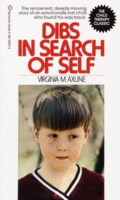 Dibs in Search of Self: The Renowned, Deeply Moving Story of an Emotionally Lost Child Who Found His Way Back - Paperback | Diverse Reads
