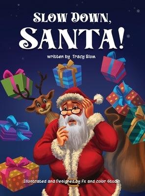 Slow Down Santa! - Hardcover | Diverse Reads