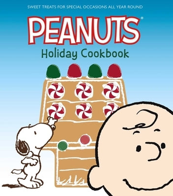 The Peanuts Holiday Cookbook: Sweet Treats for Favorite Occasions All Year Round - Hardcover | Diverse Reads