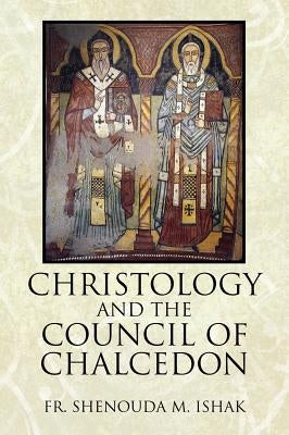 Christology and the Council of Chalcedon - Hardcover | Diverse Reads