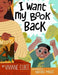 I Want My Book Back - Hardcover |  Diverse Reads