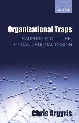 Organizational Traps: Leadership, Culture, Organizational Design - Paperback | Diverse Reads