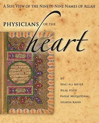 Physicians of the Heart: A Sufi View of the Ninety-Nine Names of Allah - Paperback | Diverse Reads