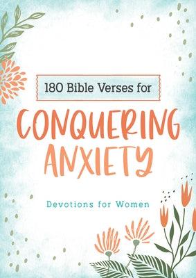 180 Bible Verses for Conquering Anxiety: Devotions for Women - Paperback | Diverse Reads