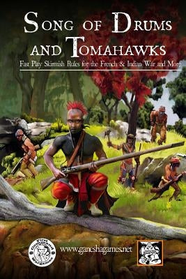 Song of Drums and Tomahawks: Fast Play Skirmish Rules for the French & Indian War and More - Paperback | Diverse Reads