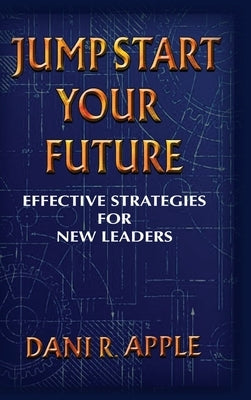 Jumpstart Your Future: Effective Strategies For New Leaders - Hardcover | Diverse Reads