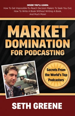 Market Domination for Podcasting: Secrets From the World's Top Podcasters - Paperback | Diverse Reads