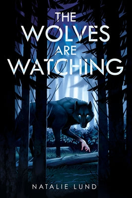 The Wolves Are Watching - Hardcover | Diverse Reads