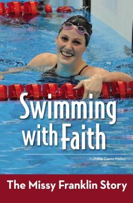 Swimming with Faith: The Missy Franklin Story - Paperback | Diverse Reads