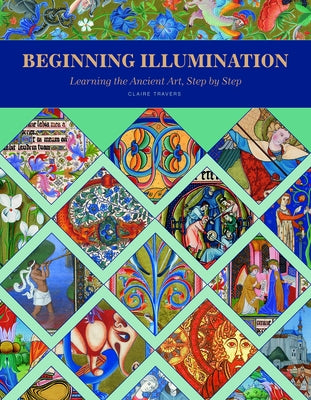 Beginning Illumination: Learning the Ancient Art, Step by Step - Hardcover | Diverse Reads