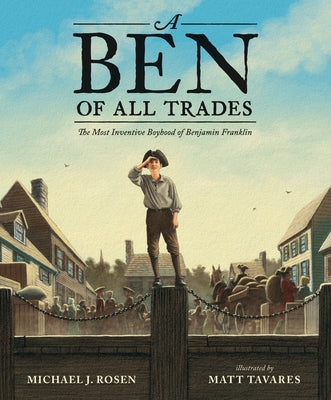 A Ben of All Trades: The Most Inventive Boyhood of Benjamin Franklin - Hardcover | Diverse Reads