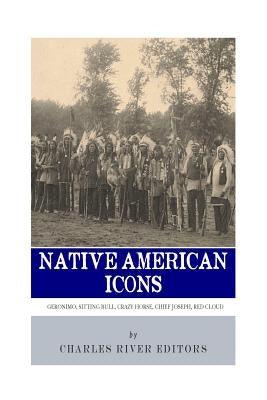 Native American Icons: Geronimo, Sitting Bull, Crazy Horse, Chief Joseph and Red Cloud - Paperback | Diverse Reads