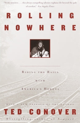 Rolling Nowhere: Riding the Rails with America's Hoboes - Paperback | Diverse Reads