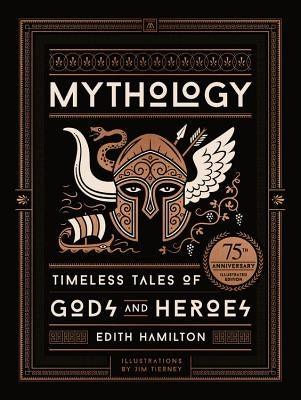 Mythology (75th Anniversary Illustrated Edition): Timeless Tales of Gods and Heroes - Hardcover | Diverse Reads