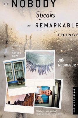 If Nobody Speaks Of Remarkable Things - Paperback | Diverse Reads