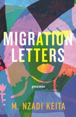 Migration Letters: Poems - Paperback | Diverse Reads