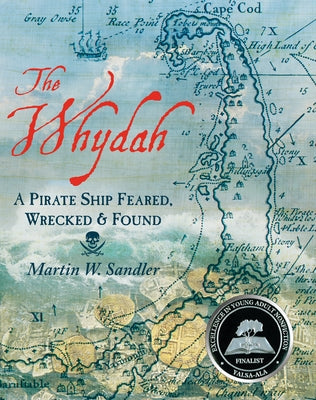 The Whydah: A Pirate Ship Feared, Wrecked, and Found - Paperback | Diverse Reads