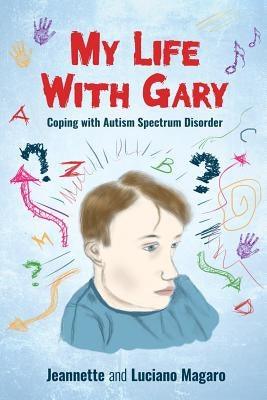 My Life With Gary: Coping With Autism Spectrum Disorder - Paperback | Diverse Reads