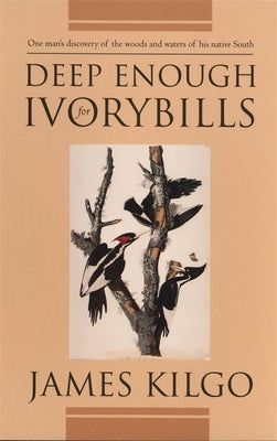 Deep Enough for Ivorybills - Paperback | Diverse Reads