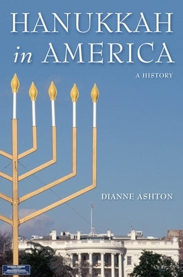 Hanukkah in America: A History - Hardcover | Diverse Reads