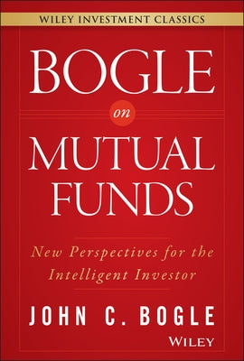 Bogle On Mutual Funds: New Perspectives For The Intelligent Investor / Edition 1 - Hardcover | Diverse Reads
