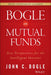 Bogle On Mutual Funds: New Perspectives For The Intelligent Investor / Edition 1 - Hardcover | Diverse Reads