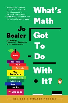 What's Math Got to Do with It?: How Teachers and Parents Can Transform Mathematics Learning and Inspire Success - Paperback | Diverse Reads