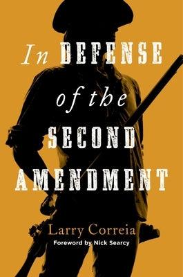 In Defense of the Second Amendment - Hardcover | Diverse Reads