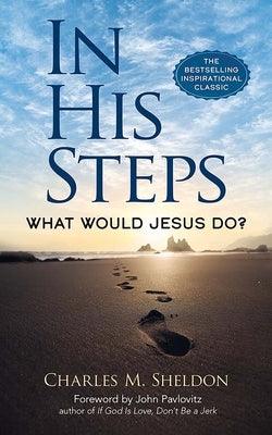 In His Steps: What Would Jesus Do? - Paperback | Diverse Reads