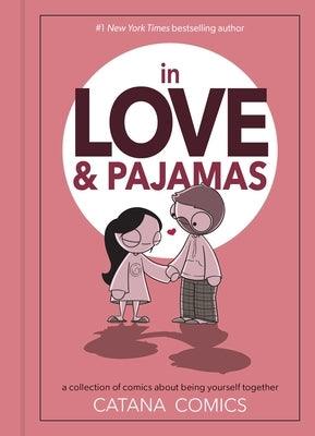 In Love & Pajamas: A Collection of Comics about Being Yourself Together - Hardcover | Diverse Reads