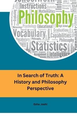 In Search of Truth: A History and Philosophy Perspective - Paperback | Diverse Reads