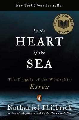 In the Heart of the Sea: The Tragedy of the Whaleship Essex (National Book Award Winner) - Paperback | Diverse Reads