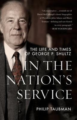 In the Nation's Service: The Life and Times of George P. Shultz - Paperback | Diverse Reads