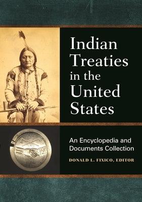 Indian Treaties in the United States: An Encyclopedia and Documents Collection - Paperback | Diverse Reads