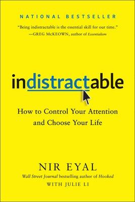 Indistractable: How to Control Your Attention and Choose Your Life - Hardcover | Diverse Reads