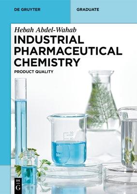 Industrial Pharmaceutical Chemistry: Product Quality - Paperback | Diverse Reads
