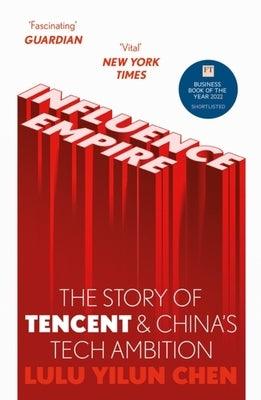 Influence Empire: Inside the Story of Tencent and China's Tech Ambition - Paperback | Diverse Reads