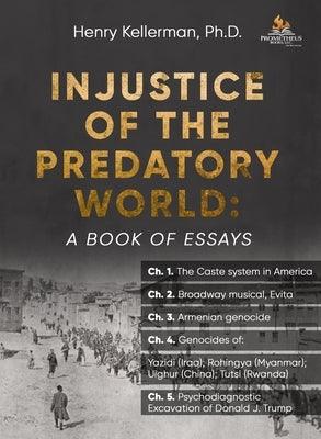 Injustice of the Predatory World: A Book of Essays - Paperback | Diverse Reads