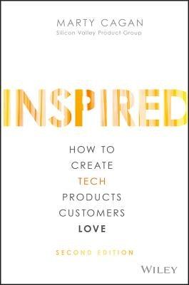 Inspired: How to Create Tech Products Customers Love - Hardcover | Diverse Reads