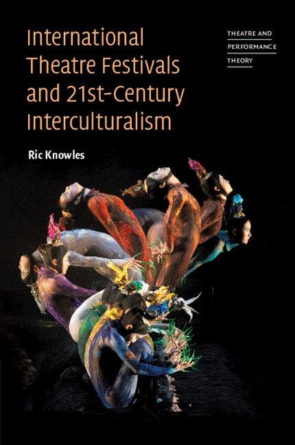 International Theatre Festivals and 21st-Century Interculturalism - Paperback | Diverse Reads