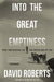 Into the Great Emptiness: Peril and Survival on the Greenland Ice Cap - Hardcover | Diverse Reads