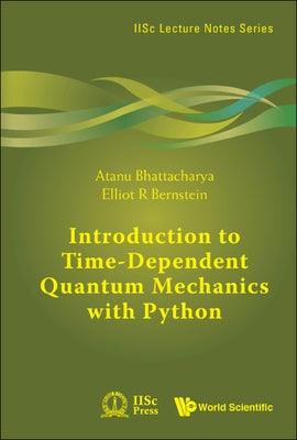 Introduction to Time-Dependent Quantum Mechanics with Python - Hardcover | Diverse Reads