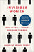 Invisible Women: Data Bias in a World Designed for Men - Hardcover | Diverse Reads