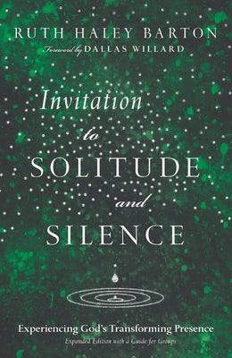 Invitation to Solitude and Silence: Experiencing God's Transforming Presence - Hardcover | Diverse Reads