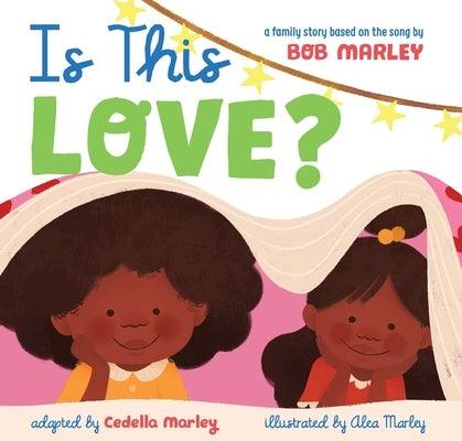 Is This Love?: A Family Story Based on the Song by Bob Marley - Hardcover | Diverse Reads