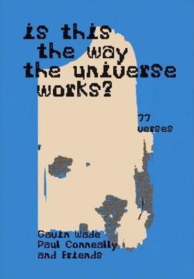 Is This the Way the Universe Works?: (555 Verses / 77 Verses) - Paperback | Diverse Reads