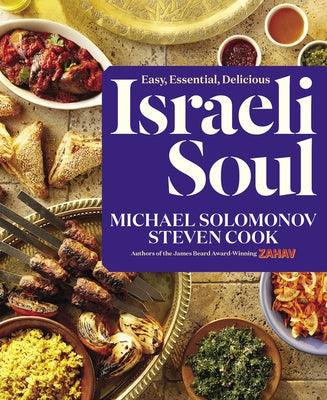 Israeli Soul: Easy, Essential, Delicious - Hardcover | Diverse Reads
