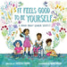 It Feels Good to Be Yourself: A Book about Gender Identity - Hardcover | Diverse Reads