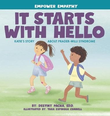 It Starts with Hello: Katie's Story about Prader-Willi Syndrome - Hardcover | Diverse Reads